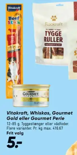 Bilka Vitakraft, Whiskas, Gourmet Gold eller Gourmet Perle tilbud