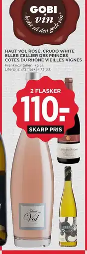 MENY HAUT VOL ROSÉ, CRUDO WHITE ELLER CELLIER DES PRINCES CÔTES DU RHÔNE VIEILLES VIGNES tilbud