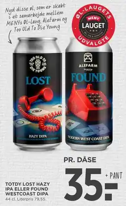 MENY TOTDY LOST HAZY IPA ELLER FOUND WESTCOAST DIPA tilbud
