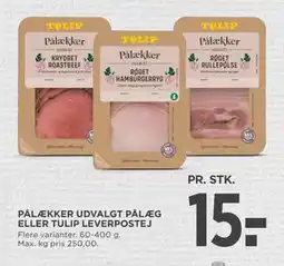 MENY PÅLÆKKER UDVALGT PÅLÆG ELLER TULIP LEVERPOSTEJ tilbud
