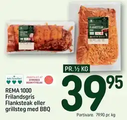 REMA 1000 REMA 1000 Frilandsgris Flanksteak eller grillsteg med BBQ tilbud