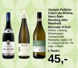 SuperBrugsen Joseph Pellerin Côtes-du-Rhône, Hans Baer Riesling eller Manfredi Moscato d'Asti tilbud