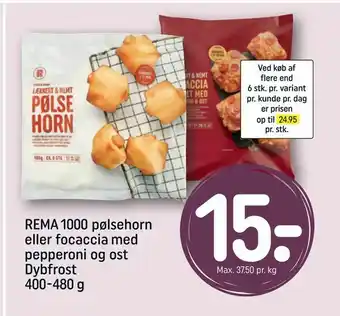 REMA 1000 REMA 1000 pølsehorn eller focaccia med pepperoni og ost Dybfrost tilbud