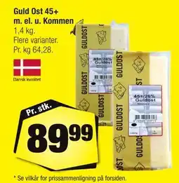 Calle Guld Ost 45+ m. el. u. Kommen tilbud