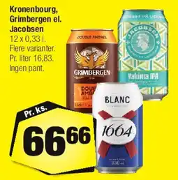 Calle Kronenbourg, Grimbergen eller Jacobsen tilbud