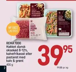 REMA 1000 REMA 1000 Hakket dansk oksekød 8-12%, kalvefrikassé eller pastaret med kalv & grønt tilbud
