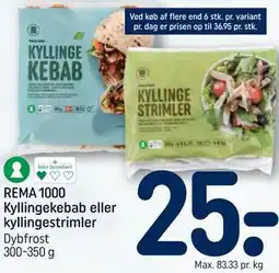 REMA 1000 REMA 1000 Kyllingekebab eller kyllingestrimler tilbud