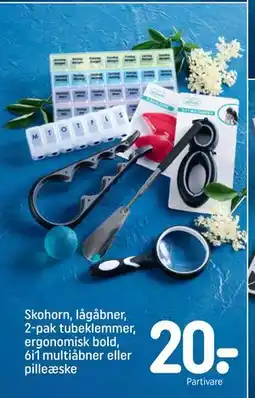 REMA 1000 Skohorn, lågåbner, 2-pak tubeklemmer, ergonomisk bold, 6i1 multiåbner eller pilleæske tilbud
