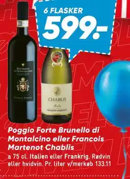 Bilka Poggio Forte Brunello di Montalcino eller Francois Martenot Chablis tilbud
