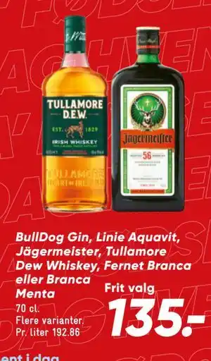 BullDog Gin, Linie Aquavit, Jägermeister, Tullamore Dew Whiskey, Fernet Branca eller Branca Menta
