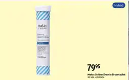 Matas Matas Striber Kreatin Brusetablet tilbud
