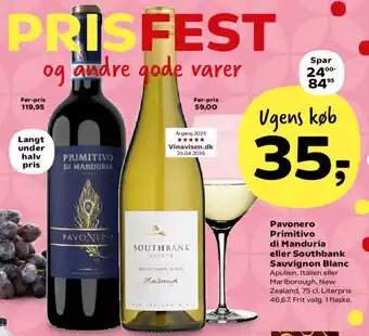 Pavonero Primitivo di Manduria eller Southbank Sauvignon Blanc
