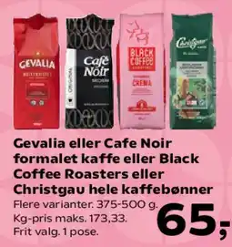 SuperBrugsen Gevalia eller Cafe Noir formalet kaffe eller Black Coffee Roasters eller Christgau hele kaffebønner tilbud