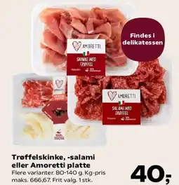 Kvickly Trøffelskinke, salami eller Amoretti platte tilbud