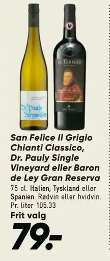 Bilka San Felice Il Grigio Chianti Classico, Dr. Pauly Single Vineyard eller Baron de Ley Gran Reserva tilbud