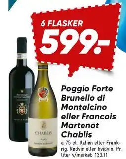 Bilka Poggio Forte Brunello di Montalcino eller Francois Martenot Chablis tilbud