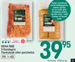 REMA 1000 REMA 1000 Frilandsgris Flanksteak eller porchetta tilbud