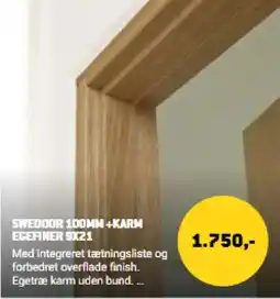 XL-BYG Swedoor 100mm + karm egefiner 9x21 tilbud