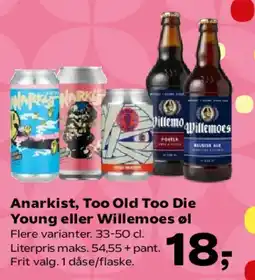 SuperBrugsen Anarkist, Too Old To Die Young eller Willemoes øl tilbud