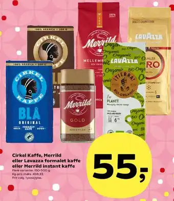 Cirkel Kaffe, Merrild eller Lavazza formalet kaffe eller Merrild instant kaffe