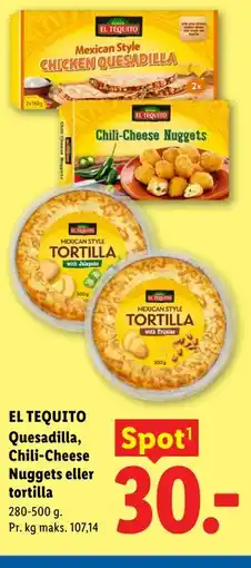Lidl EL TEQUITO Quesadilla, Chili-Cheese Nuggets eller tortilla tilbud