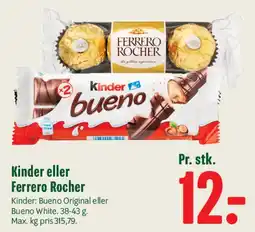 Min Købmand Kinder eller Ferrero Rocher tilbud