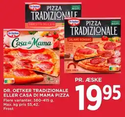 MENY DR. OETKER TRADIZIONALE ELLER CASA DI MAMA PIZZA tilbud