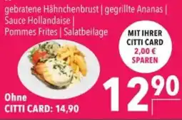 Citti Citti Card gebratene Hähnchenbrust gegrillte Ananas Sauce Hollandaise Pommes Frites Salatbeilage tilbud