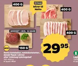 Netto Netto koteletter, nakkekoteletter, dansk flæsk i skiver eller Velsmag tykstegsbøf tilbud