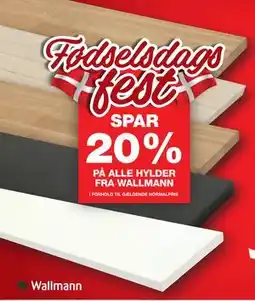 Bauhaus SPAR 20% PÅ ALLE HYLDER FRA WALLMANN tilbud