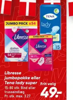 Bilka Libresse jumbopakke eller Tena lady super tilbud