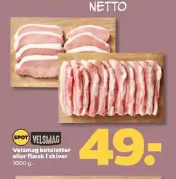 Netto Velsmag koteletter eller flæsk i skiver tilbud