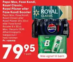 SPAR Pepsi Max, Faxe Kondi, Royal Classic, Royal Pilsner eller Faxe Kondi Booster tilbud