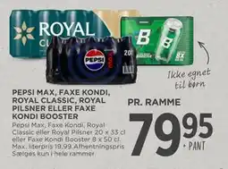 MENY PEPSI MAX, FAXE KONDI, ROYAL CLASSIC, ROYAL PILSNER ELLER FAXE KONDI BOOSTER tilbud
