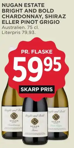 MENY NUGAN ESTATE BRIGHT AND BOLD CHARDONNAY, SHIRAZ ELLER PINOT GRIGIO tilbud