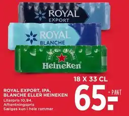 MENY ROYAL EXPORT, IPA, BLANCHE ELLER HEINEKEN tilbud