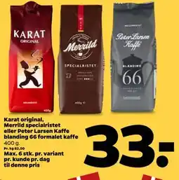 Netto Karat original, Merrild specialristet eller Peter Larsen Kaffe blanding 66 formalet kaffe tilbud