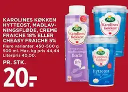 MENY KAROLINES KØKKEN HYTTEOST, MADLAVNINGSFLØDE, CREME FRAICHE 18% ELLER CHEASY FRAICHE 5% tilbud