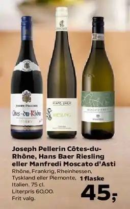 Kvickly Joseph Pellerin Côtes-du-Rhône, Hans Baer Riesling eller Manfredi Moscato d'Asti tilbud
