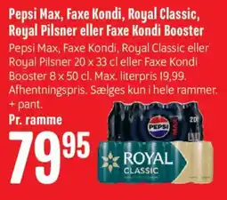 Min Købmand Pepsi Max, Faxe Kondi, Royal Classic, Royal Pilsner tilbud