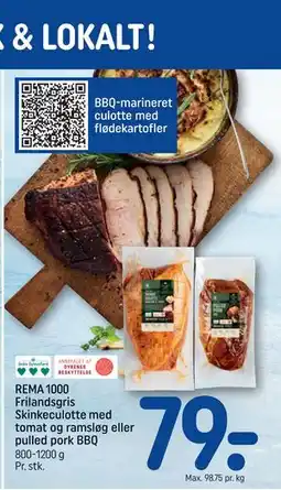 REMA 1000 REMA 1000 Frilandsgris Skinkeculotte med tomat og ramsløg eller pulled pork BBQ tilbud
