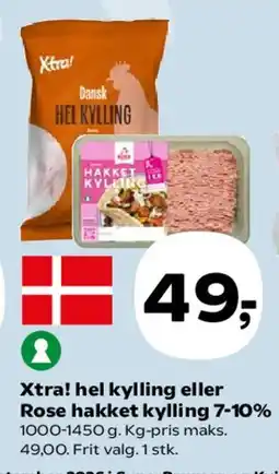 Kvickly Xtra! hel kylling eller Rose hakket kylling 7-10% tilbud