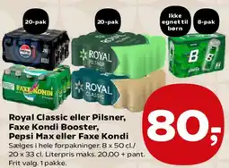 Kvickly Royal Classic eller Pilsner, Faxe Kondi Booster, Pepsi Max eller Faxe Kondi tilbud