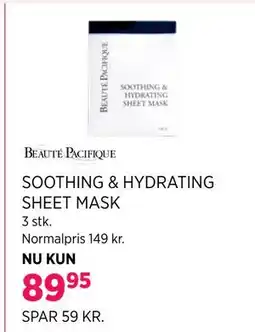 Salling BEAUTÉ PACIFIQUE SOOTHING & HYDRATING SHEET MASK tilbud