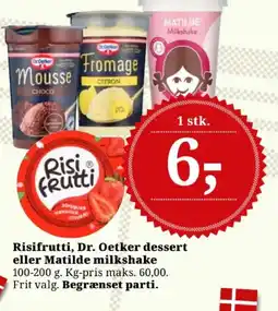 Dagli'Brugsen Risifrutti, Dr. Oetker dessert eller Matilde milkshake tilbud