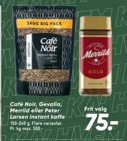 Bilka Café Noir, Gevalia, Merrild eller Peter Larsen instant kaffe tilbud
