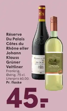 SPAR Réserve Du Palais Côte du Rhône eller Johann Klaus Gruner Veltliner tilbud