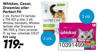 Whiskas, Cesar, Dreamies eller Perfect Fit