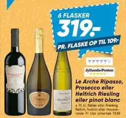 Bilka Le Arche Ripasso, Prosecco eller Helfrich Riesling eller pinot blanc tilbud