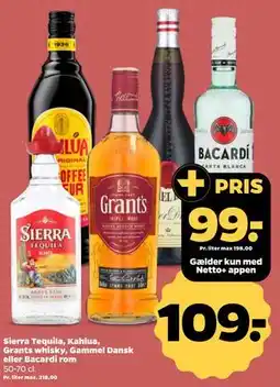 Netto Sierra Tequila, Kahlua, Grants whisky, Gammel Dansk eller Bacardi rom tilbud